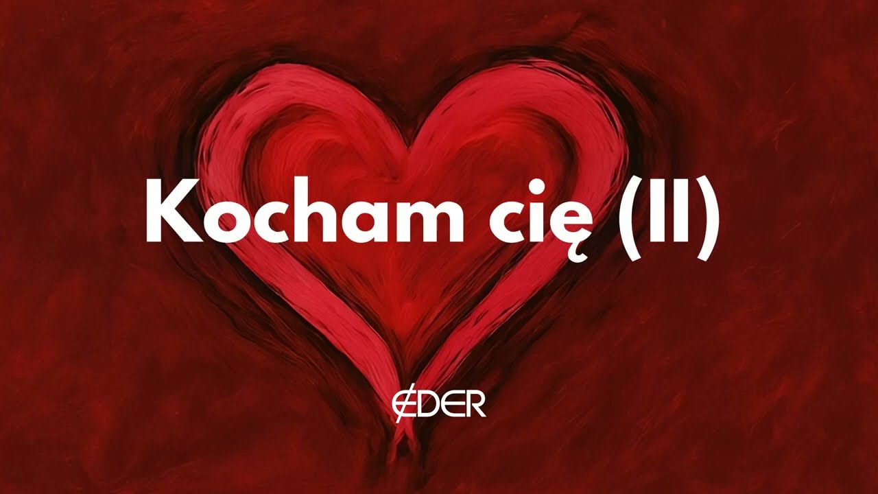 EDER - Kocham cię (II)