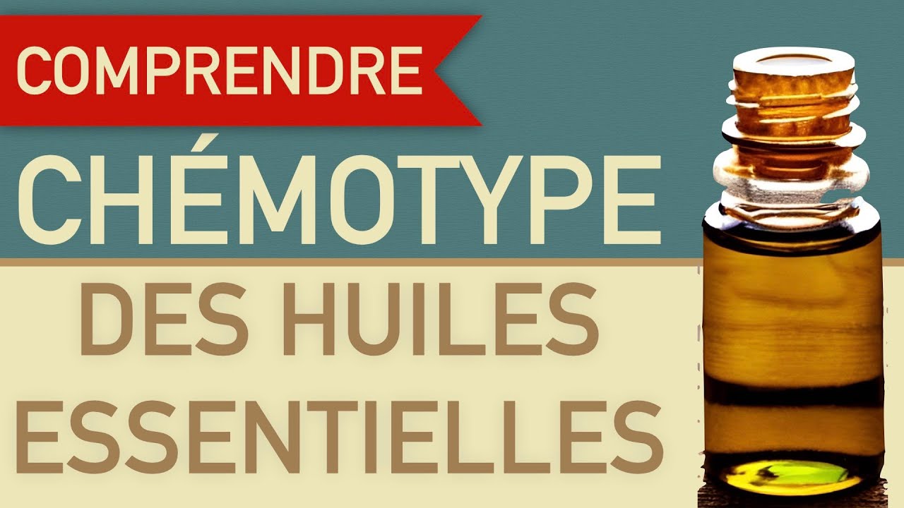 comprendre le chémotype des huiles essentielles