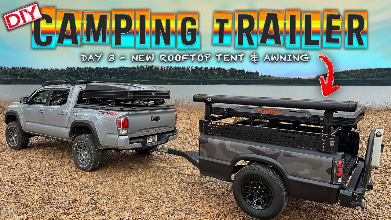 My DIY Overland Camping Trailer | NEW Rooftop Tent & MORE.... IT'S AWESOME!!