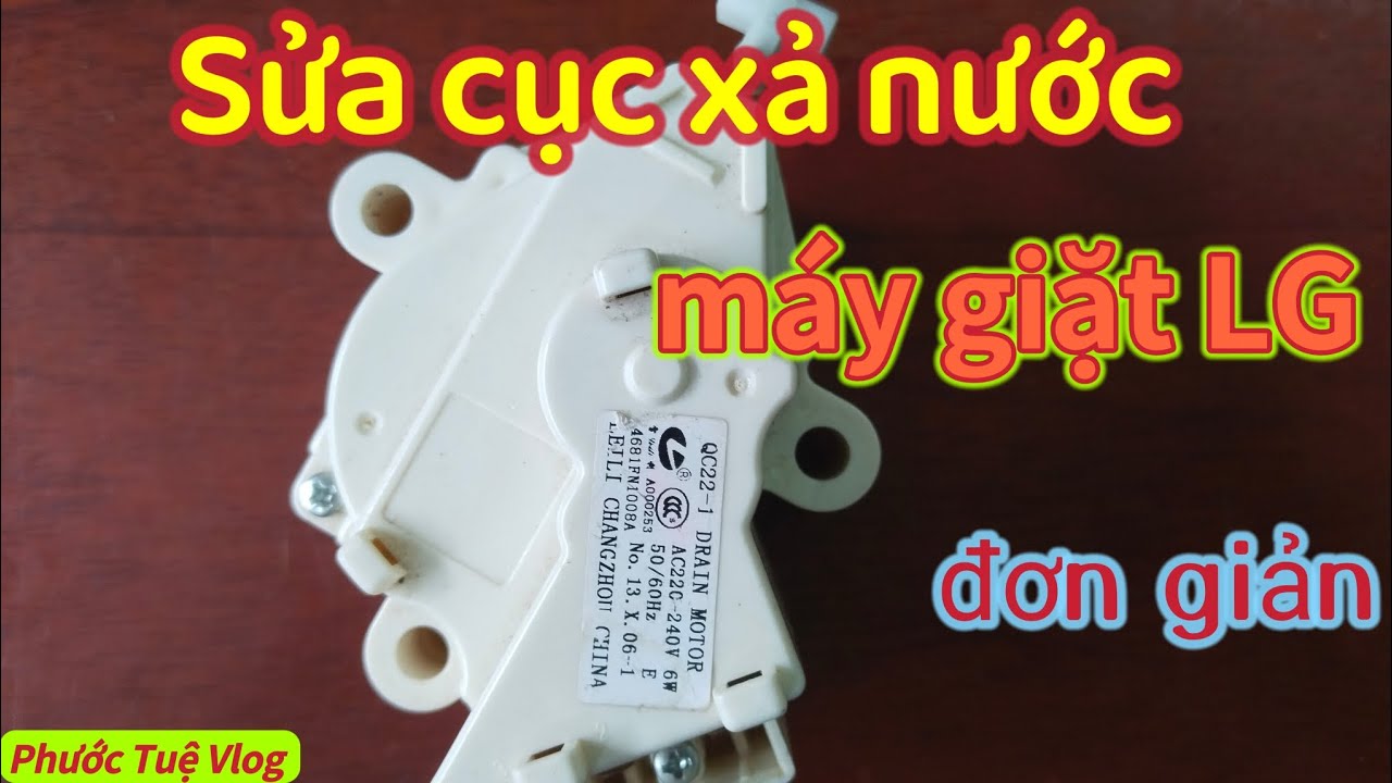 Sửa cục xả nước máy giặt LG đơn giản