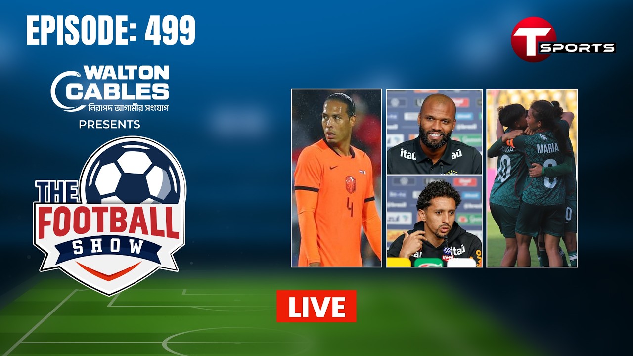 LIVE | The Football Show | Episode 499 | Talk Show | Football | Football Analyst | T Sports