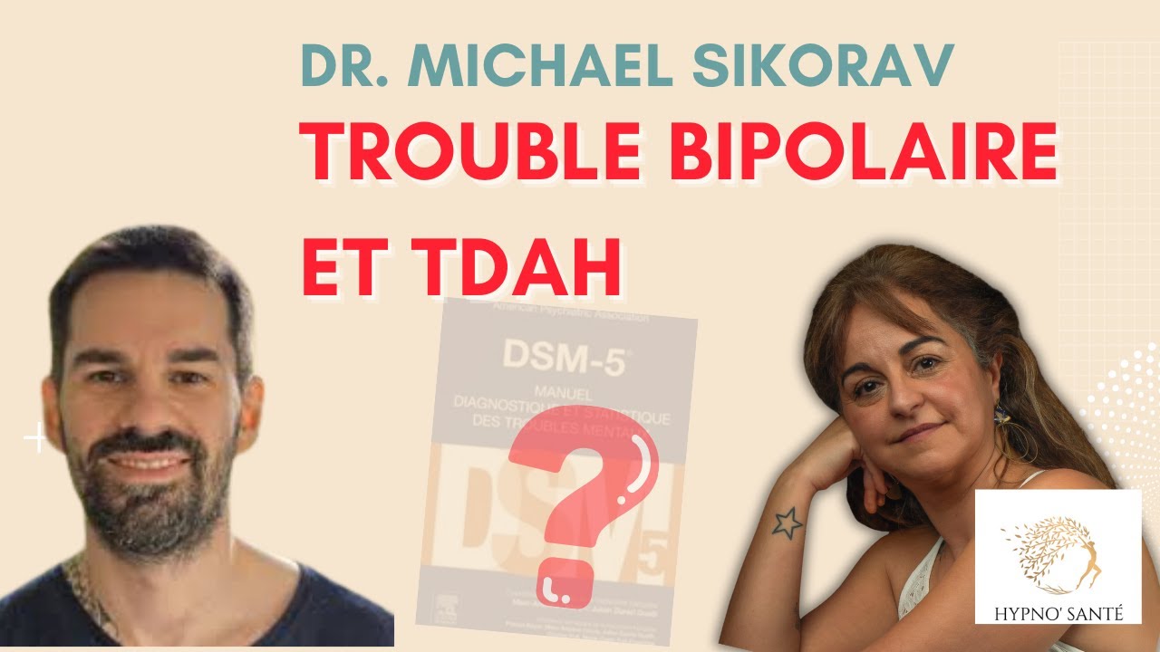 Bipolarité et TDAH : échange avec le Dr Michael Sikorav, psychiatre et bipolaire.
