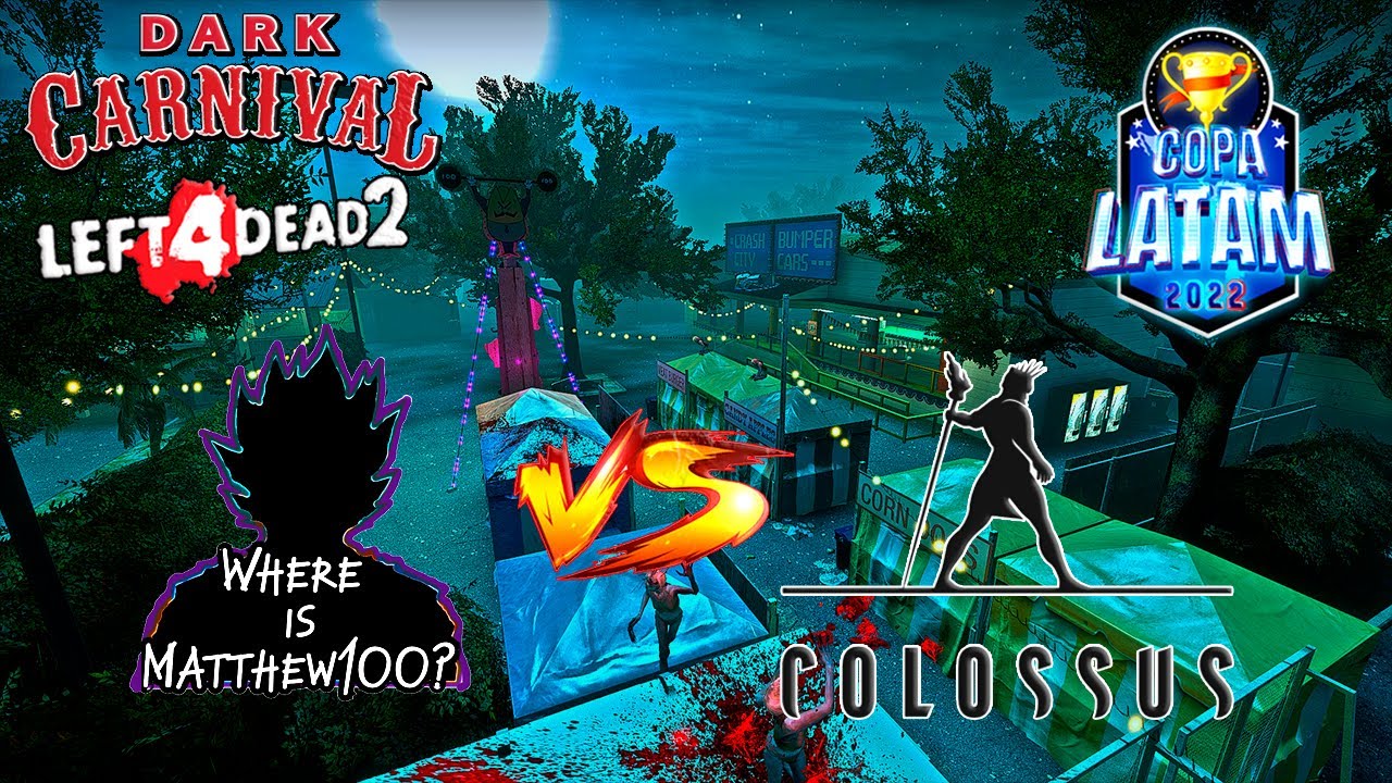 COPA LATAM 2022 L4D2 | Where is matthew100? VS Colossus | Primera Etapa Del Torneo