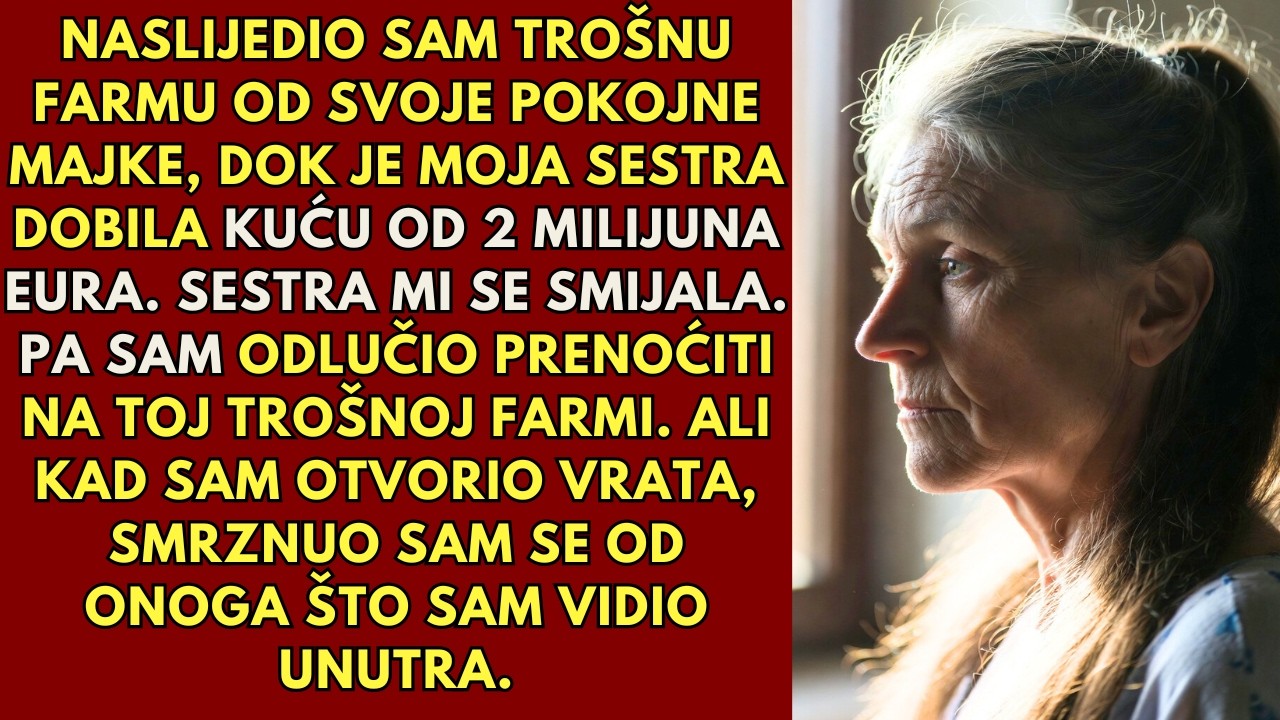 Naslijedila sam oronulu farmu dok je moja sestra dobila kuću od 2 milijuna eura - ali kad sam otvor