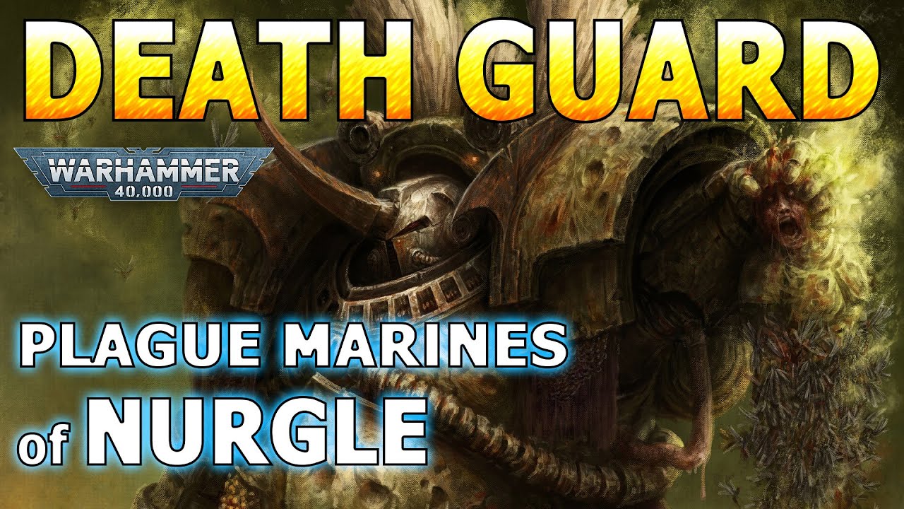 DEATH GUARD: Typhus, Mortarion & the Plague Marines of NURGLE - Warhammer 40K Lore