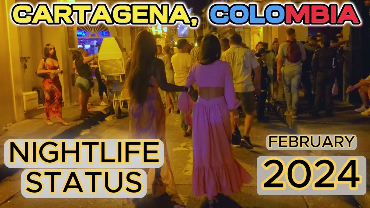 🇨🇴  Cartagena, Colombia Nightlife Status, February 2024