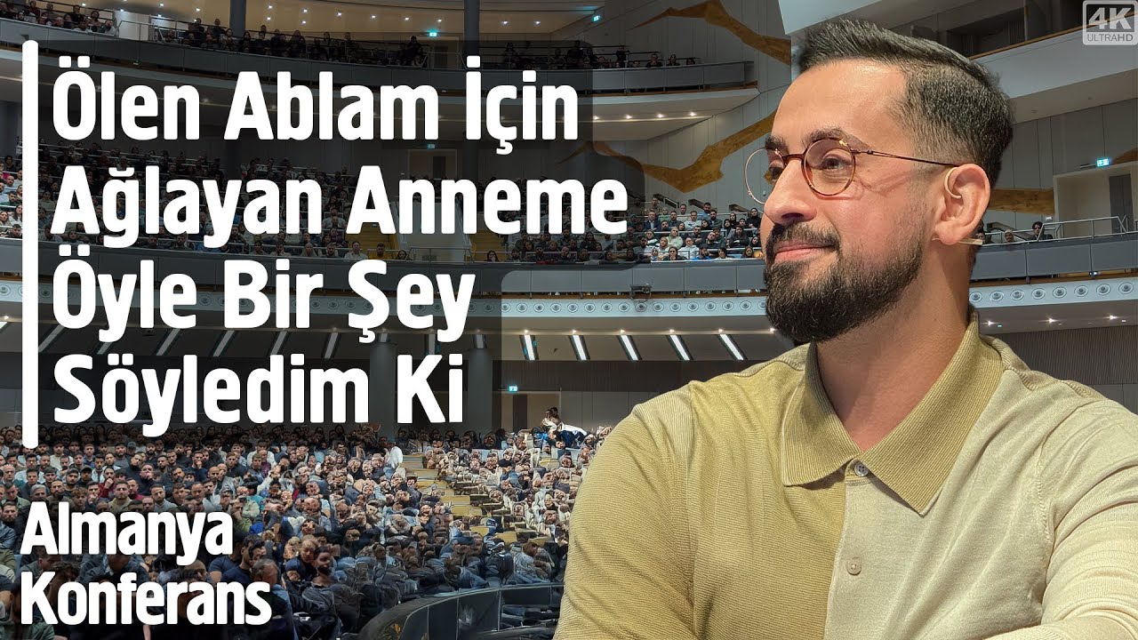 Ölen Ablam İçin Ağlayan Anneme Öyle Bir Şey Söyledim Ki... - Almanya Konferansı - Ölüm Korkusu