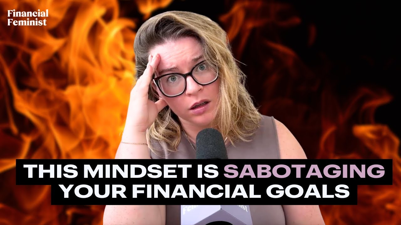 5 Sneaky Money Mindsets Sabotaging Your Financial Goals