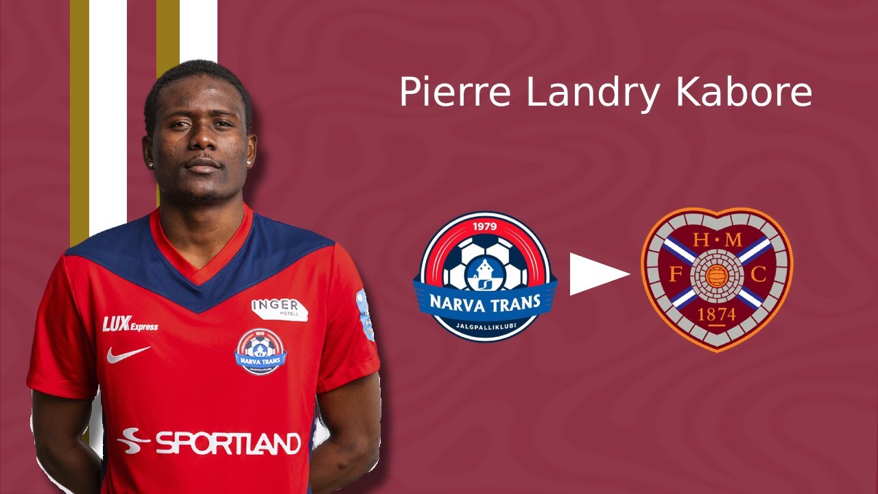 Pierre Landry Kabore - Welcome To Heart Of Midlothian ?!