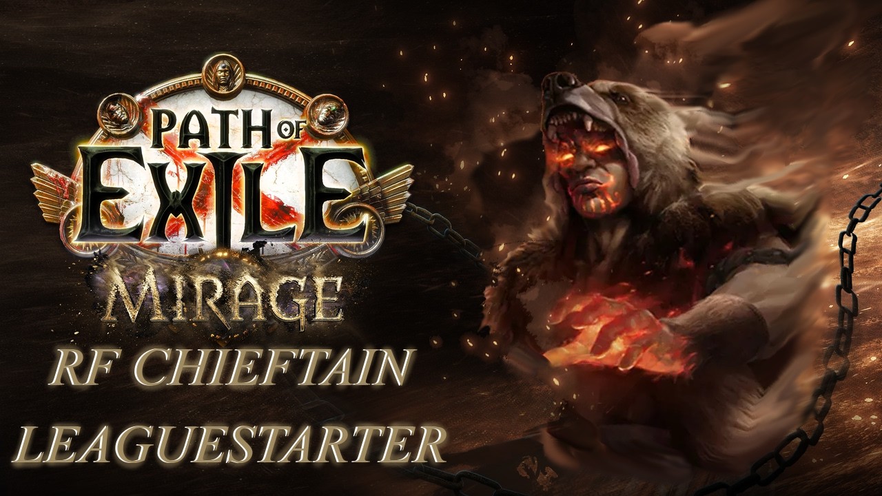 PoE 1 | 3.28 Mirage - Righteous Fire Chieftain League Start Guide