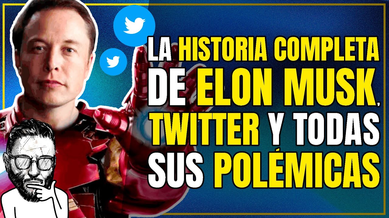 Resumen completo sobre ELON MUSK Y TWITTER