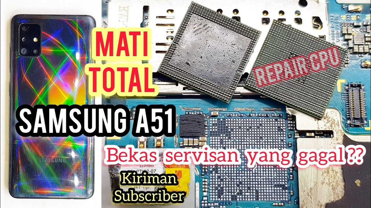 SAMSUNG A51 MATI TOTAL ‼ PERBAIKAN CPU SAMSUNG A51 ‼ 100% DONE TANPA HAPUS DATA 👍