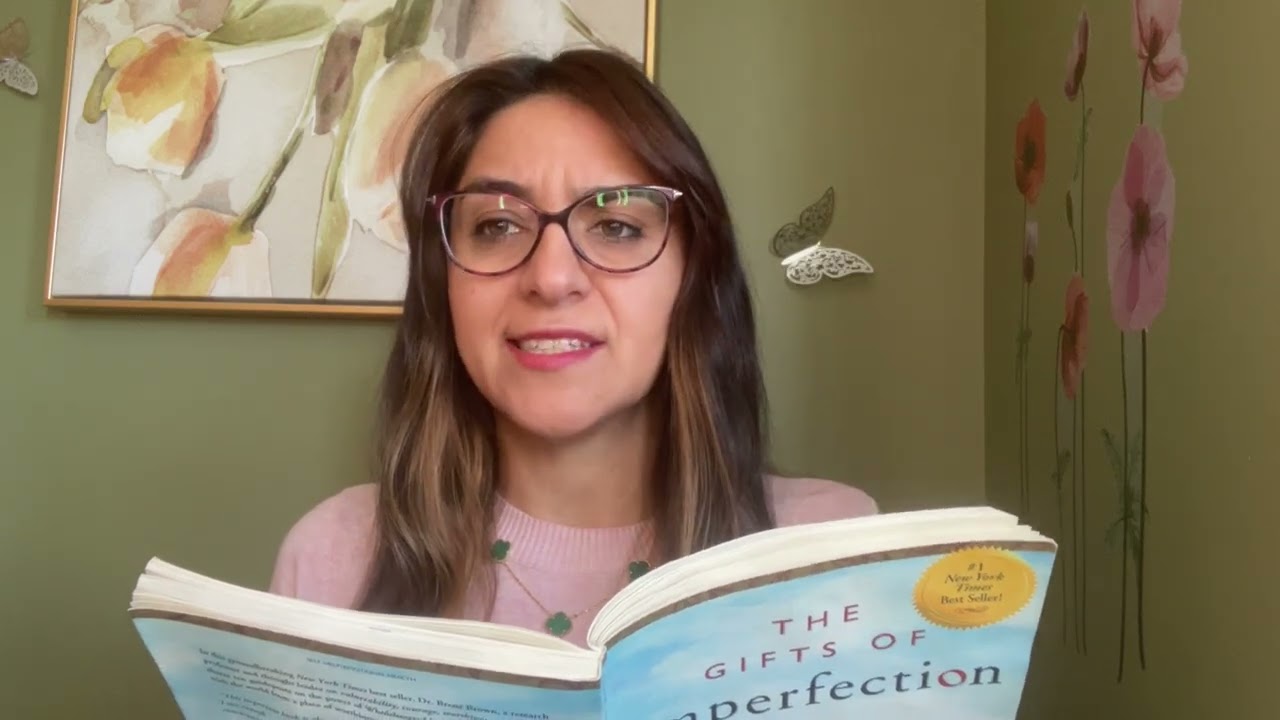 Book reading by Zahra, The Gifts of Imperfection by Brené Brown- Video 6, Part 1- Ch2- 2 of 5
