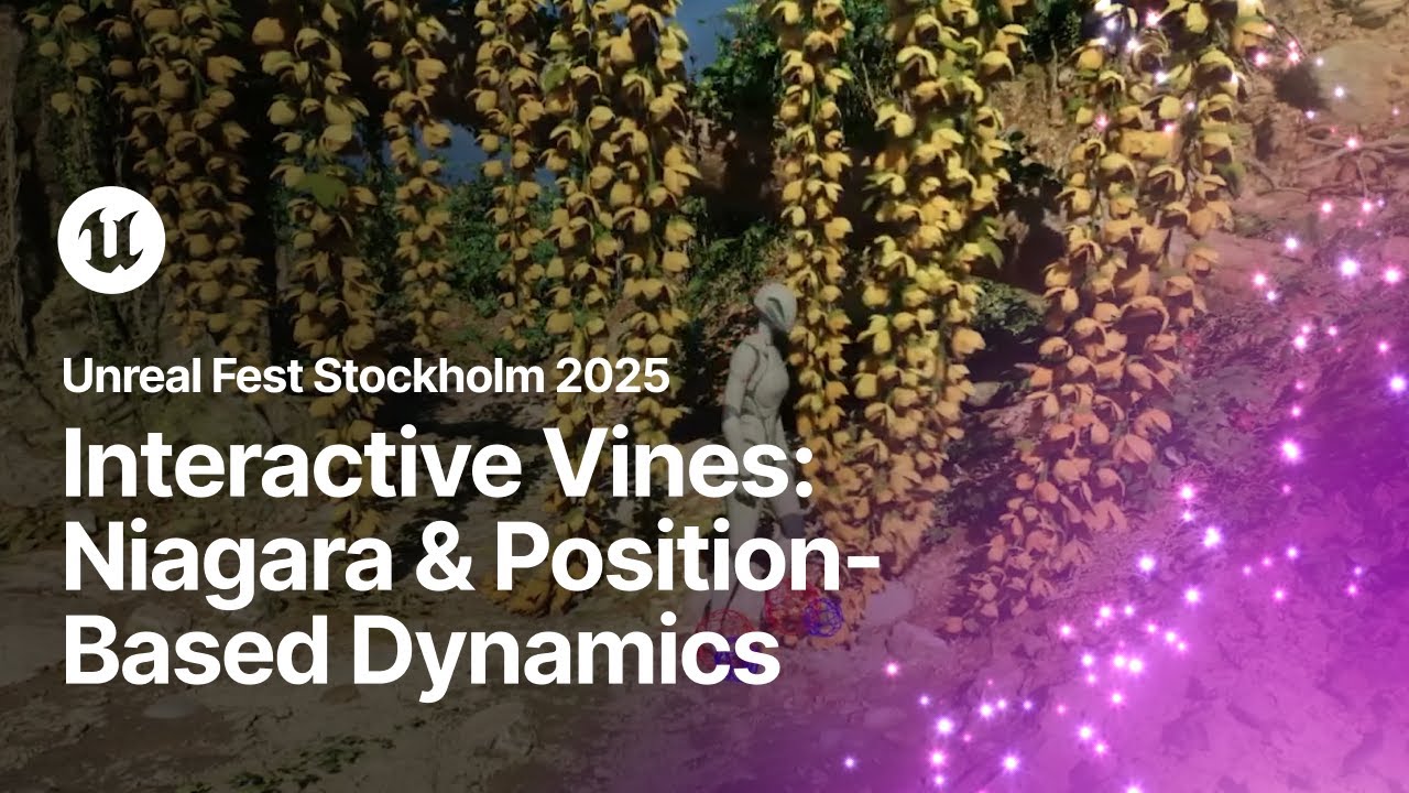 Interactive Vines using Niagara and Position-Based Dynamics | Unreal Fest Stockholm 2025