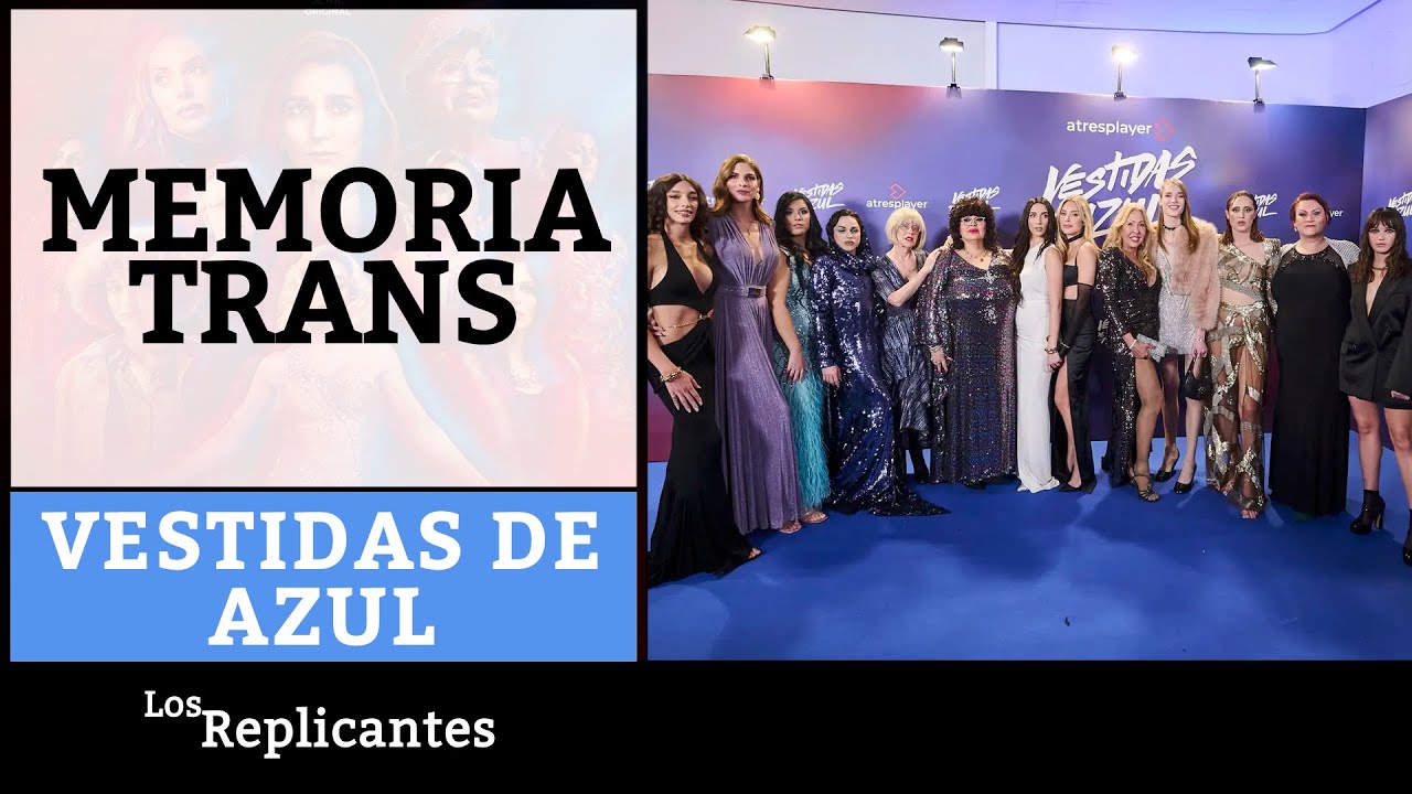 'VESTIDAS DE AZUL' y la deuda histórica con el COLECTIVO TRANS