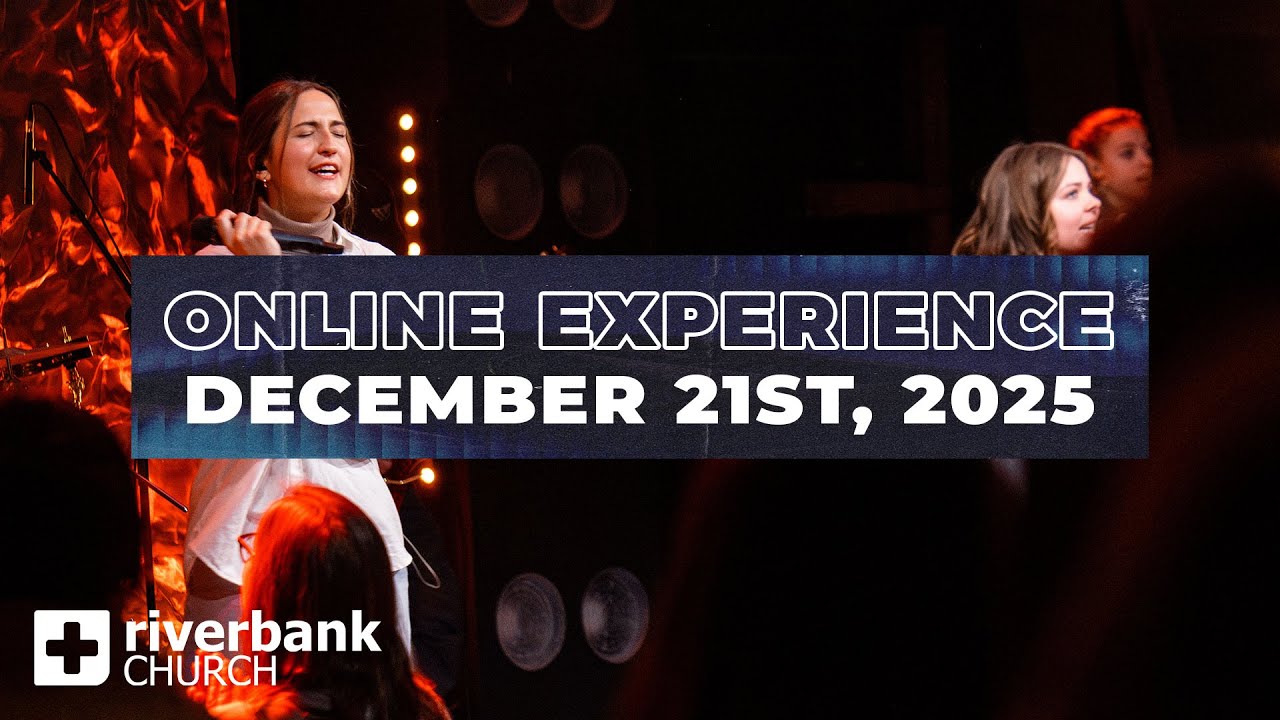 Worship Experience | December 21th, 2025 | Riverbank Church