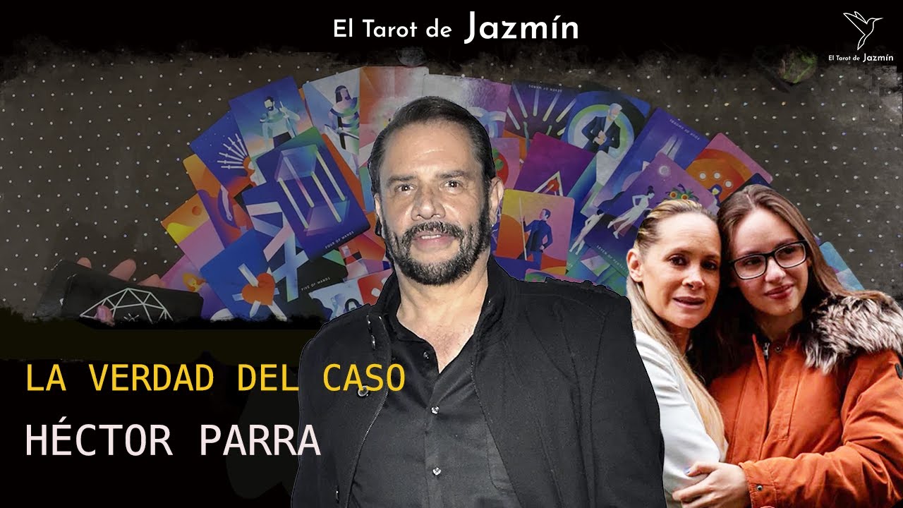 Caso Héctor Parra y Alexa Parra, ¿Quién dice la verdad? | El Tarot Responde