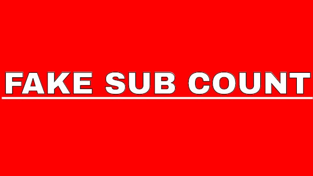 HOW TO MAKE A FAKE SUB COUNT