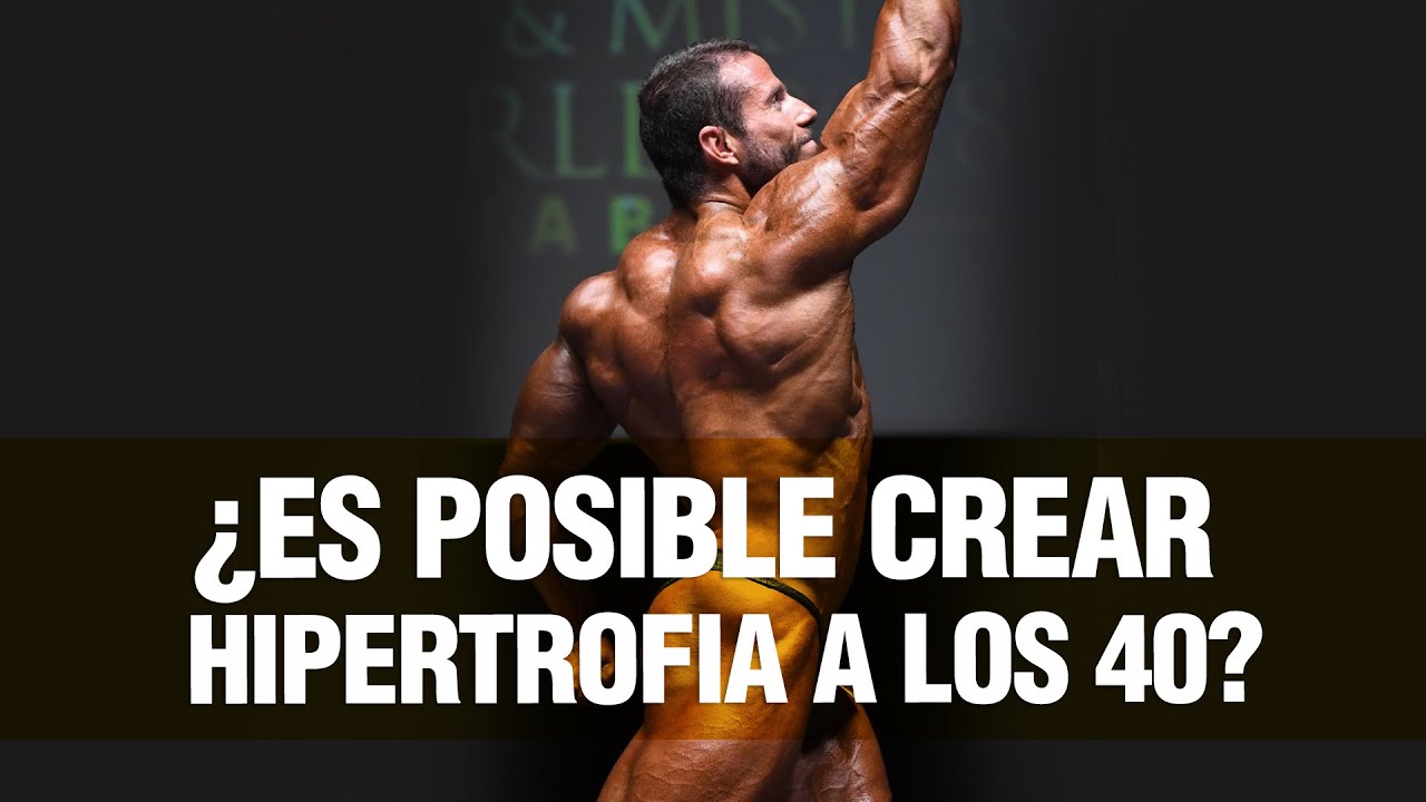 ¿ES POSIBLE CREAR HIPERTROFIA 💪 a partir de LOS 40 AÑOS?