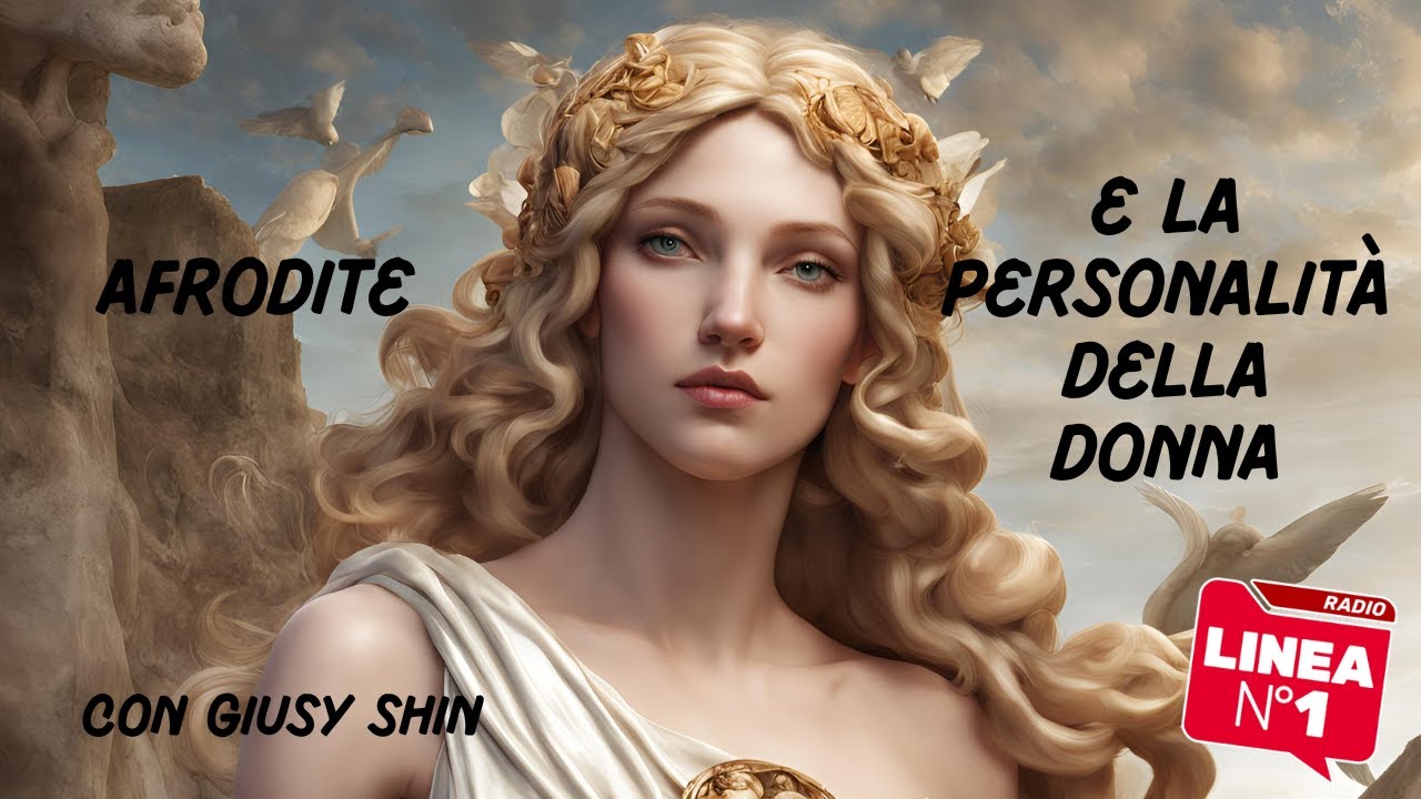 Afrodite e la personalità della donna - GIUSY SHIN