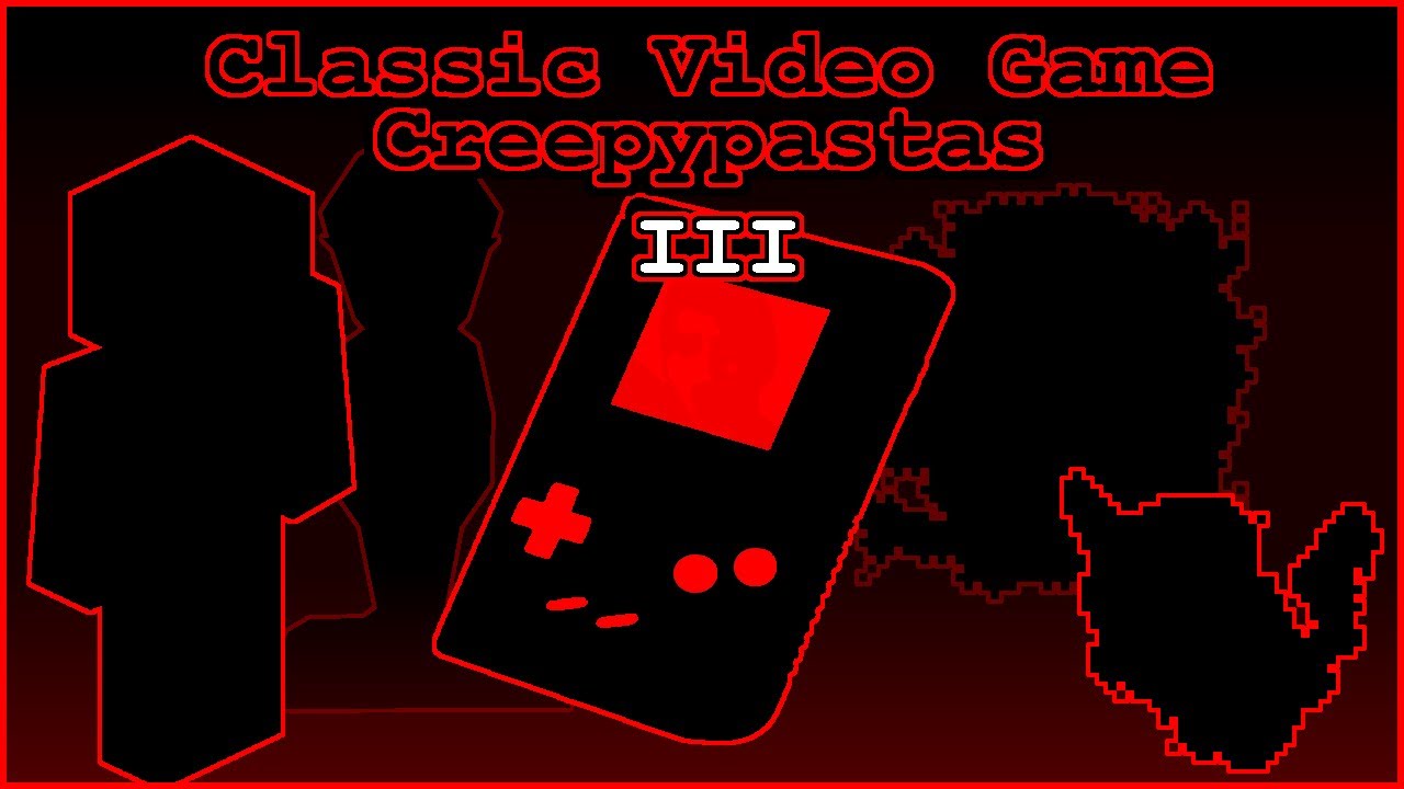 Классическая видеоигра Creepypastas III