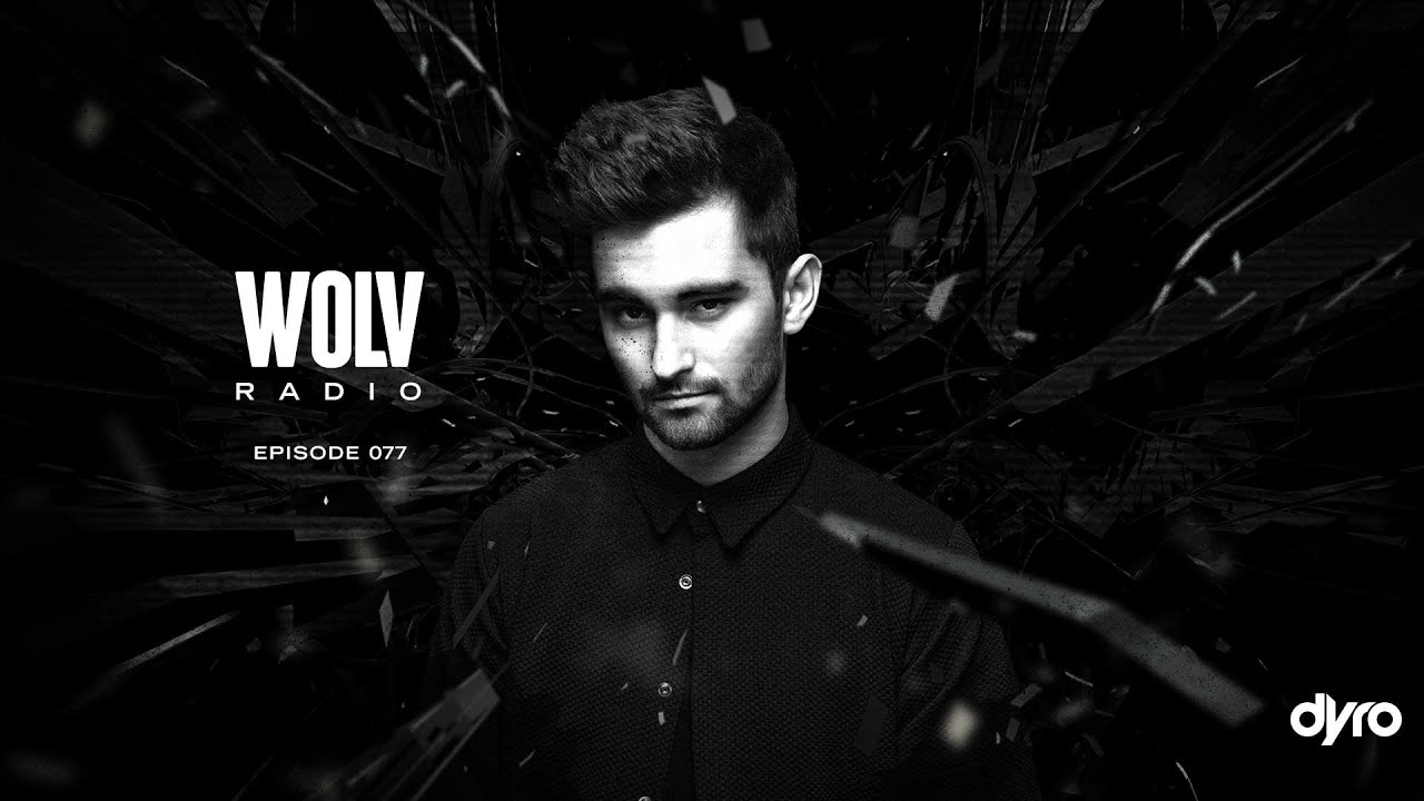 Dyro presents WOLV Radio #WLVR077