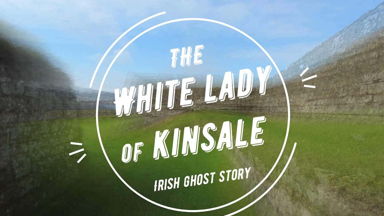 The Story of the White Lady of Kinsale (Ghost Stories of Ireland)