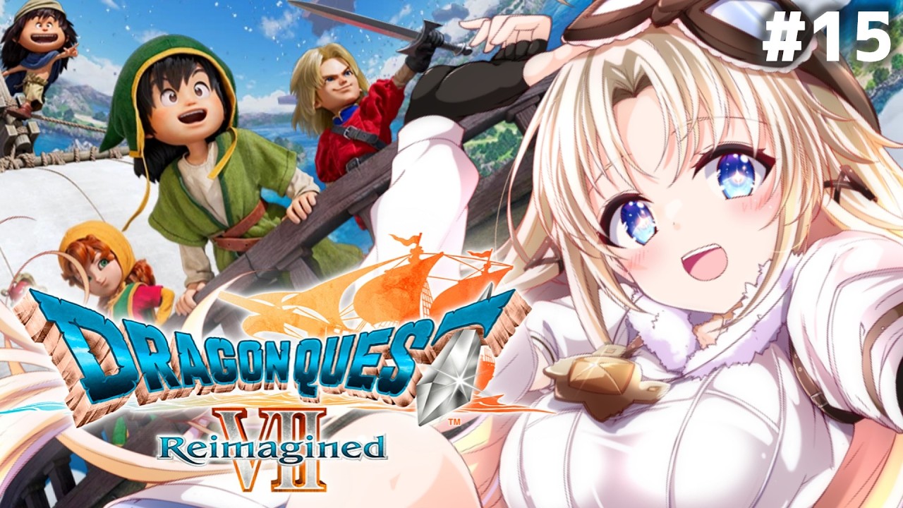 #15【ドラゴンクエストVII Reimagined】新たな世界に冒険へ！『クリアパレス』後現代に魔物が！ドラクエVIIの世界へ！【我王みちゃき/Vtuber】※ネタバレあり