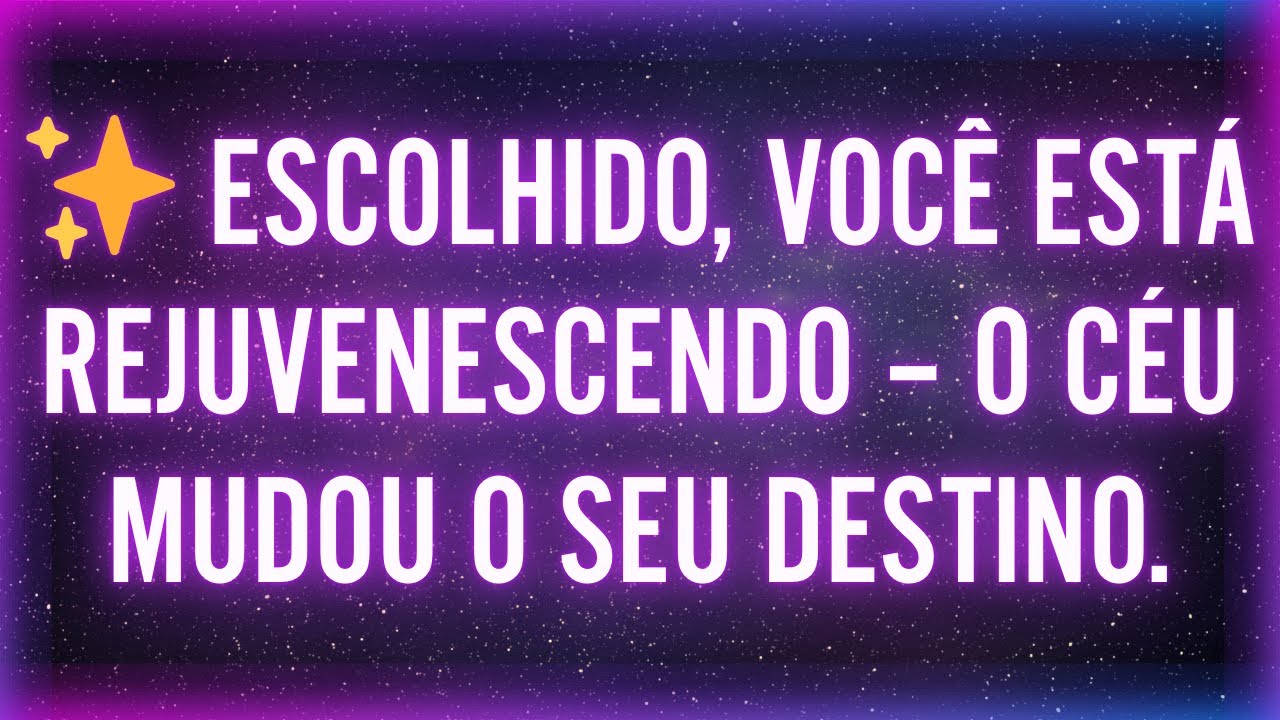 ✨ ESCOLHIDO, VOCÊ ESTÁ REJUVENESCENDO – O CÉU MUDOU O SEU DESTINO.