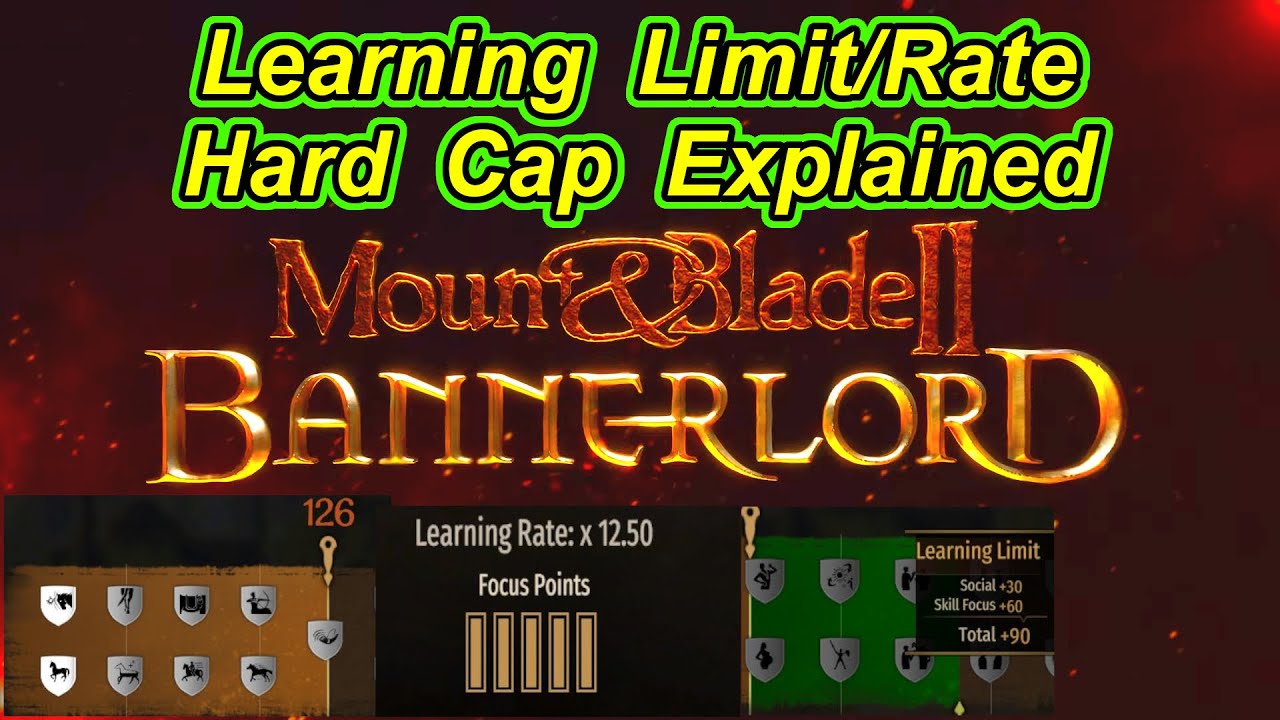 Learning Limit/Rate And Hard Caps Explained Bannerlord Guides - Flesson19