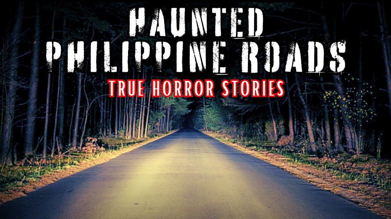 HAUNTED PHILIPPINE ROADS | True Horror Stories