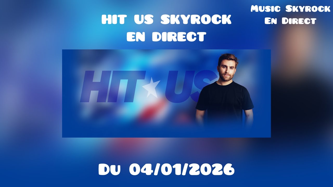 Hit Us Skyrock En Direct (Music Skyrock) 04/01/2026
