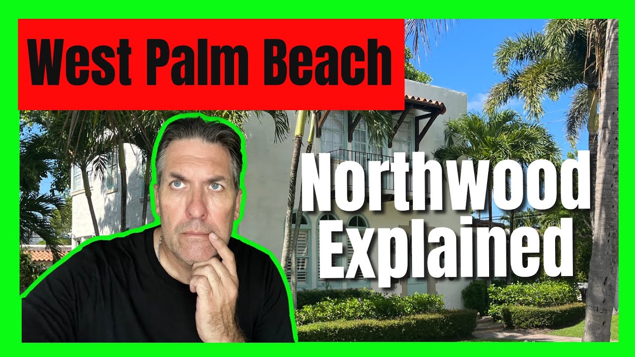West Palm Beach Northwood Neighborhood Explained