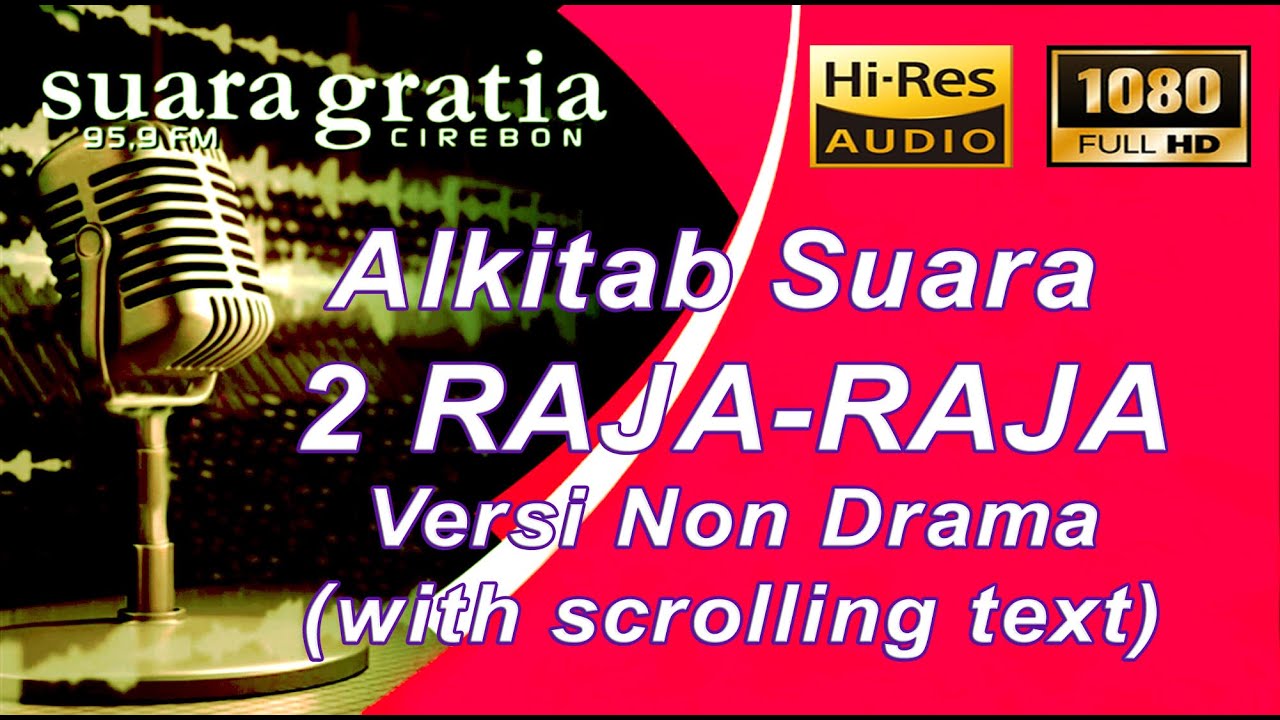 Alkitab Suara - 2 Raja-raja Full lengkap versi Suara Gratia FM, Pasal & Ayat. (PL)