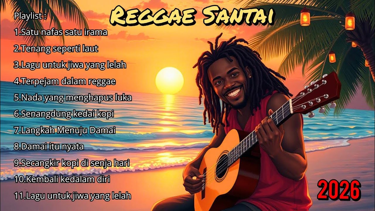 Playlist Lagu Reggae Santai Indonesia Terbaru 2026 🌴 Menemani Waktu Istirahat