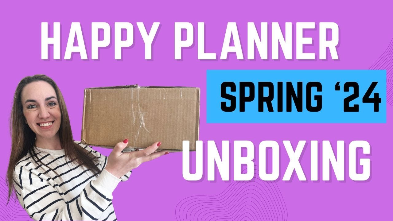 Unboxing | Happy Planner Spring Release 2024