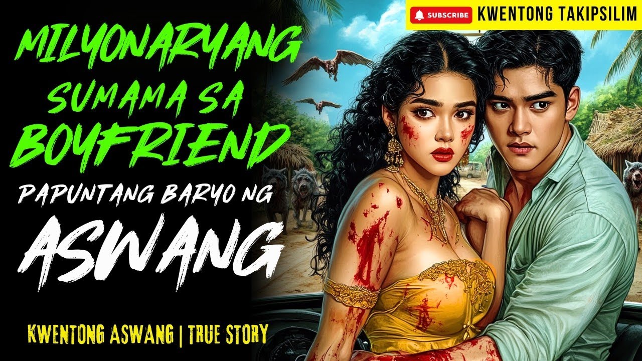 MILYONARYANG SUMAMA SA BOYFRIEND PAPUNTANG BARYO NG ASWANG   Kwentong Aswang   True Story