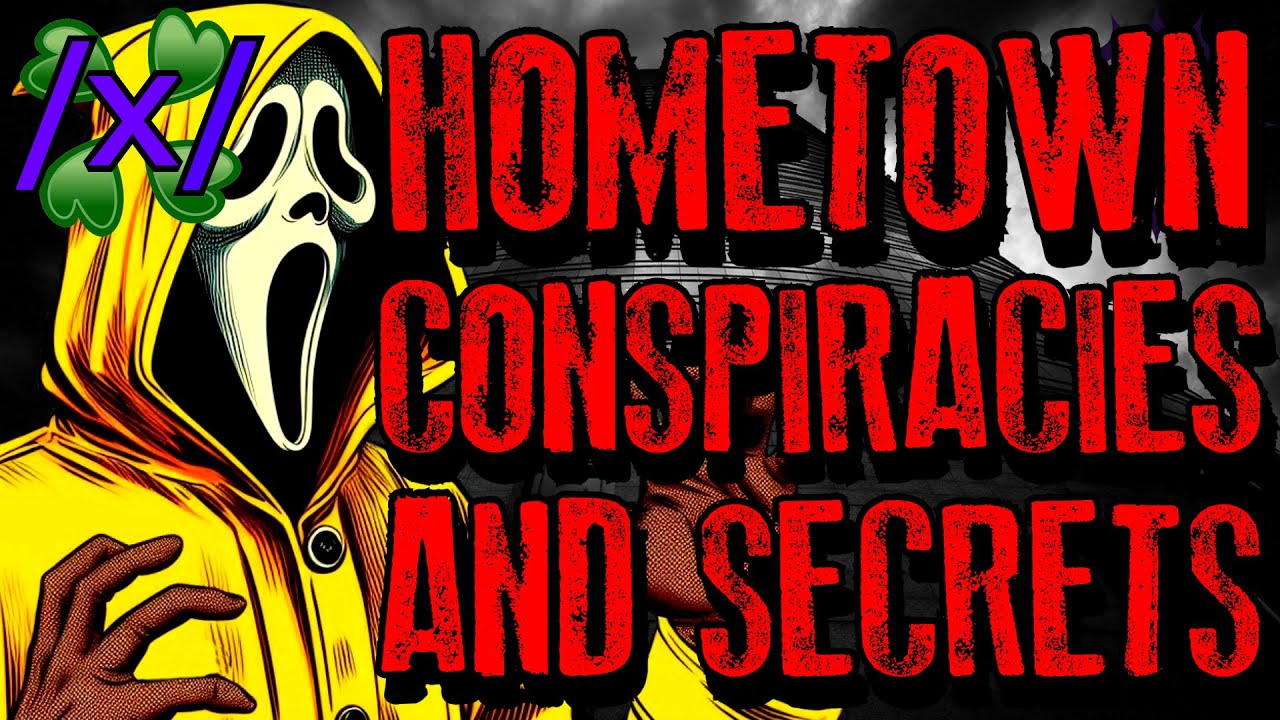 Hometown Conspiracies and Secrets | 4chan /x/ Bizarre Greentext Stories Thread