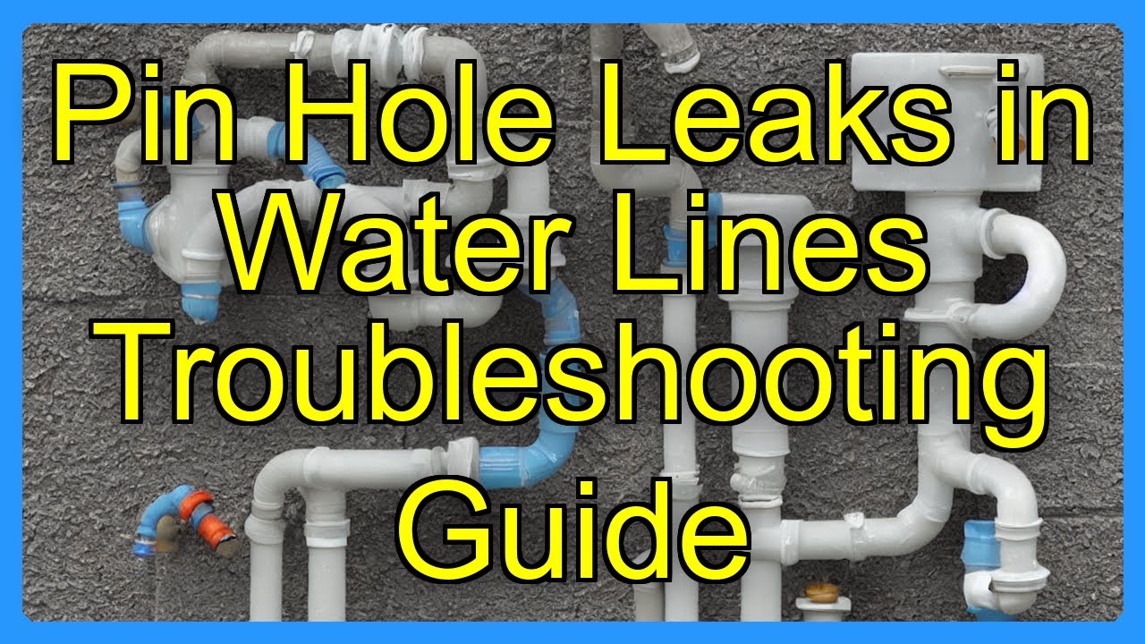 Pin Hole Leaks in Water Lines Troubleshooting Guide