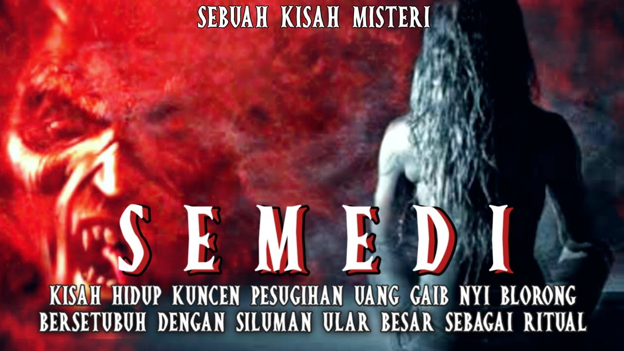 SEMEDI - KISAH HIDUP KUNCEN PESUGIHAN UANG GAIB NYI BLORONG MENCARI TUMBAL UNTUK SILUMAN ULAR
