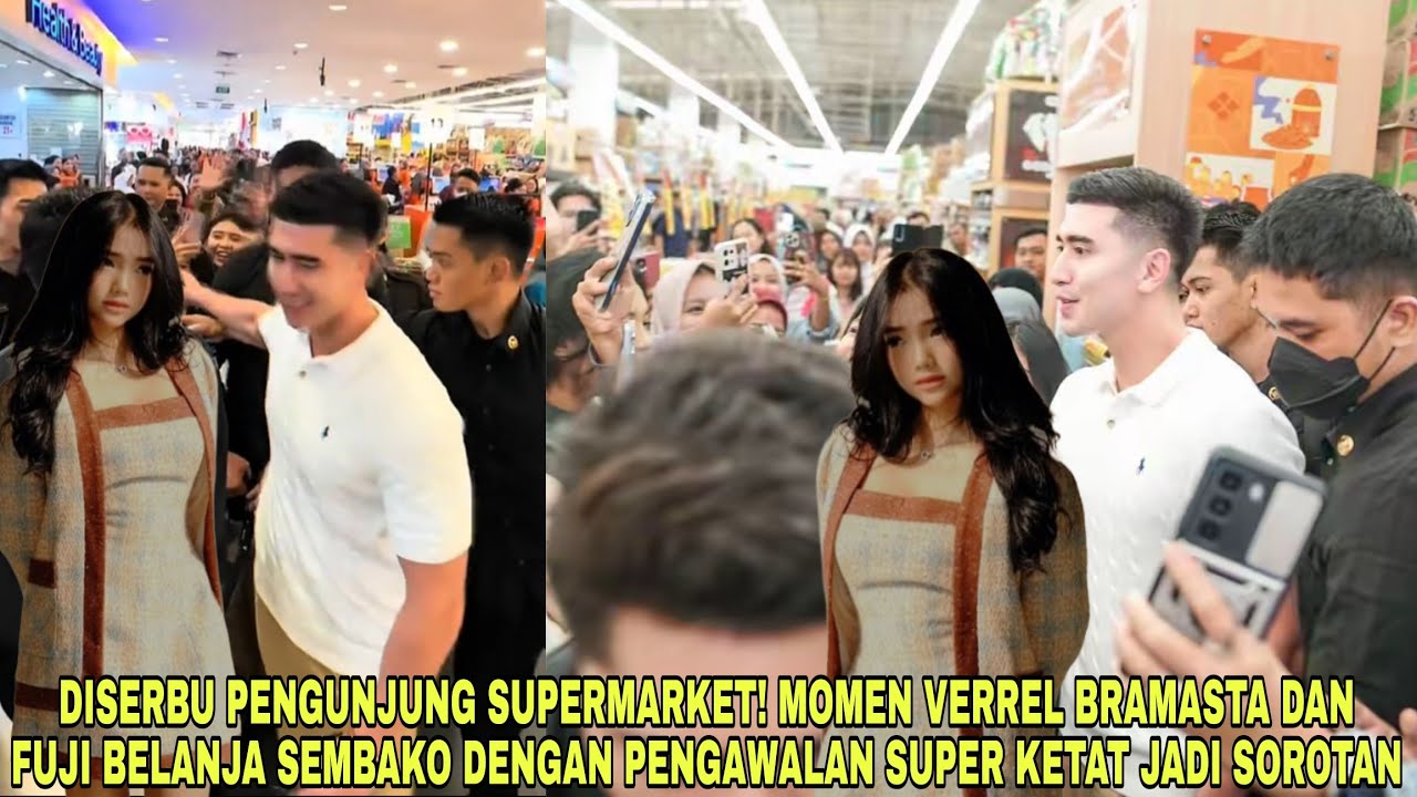 Diserbu Pengunjung Supermarket❗Verrel Bramasta & Fuji Belanja Sembako dengan Pengawalan Super Ketat