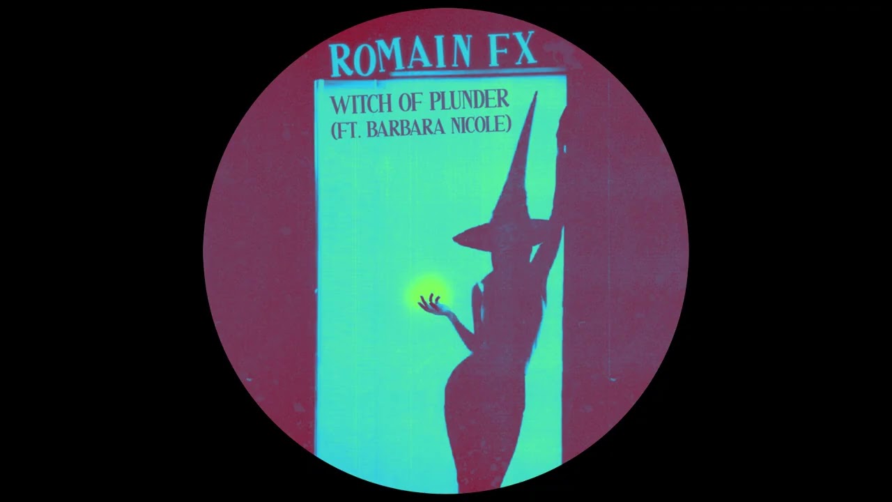 Romain FX ─ The Witch Of Plunder (Sexplicit Version ft. Barbara Nicole)