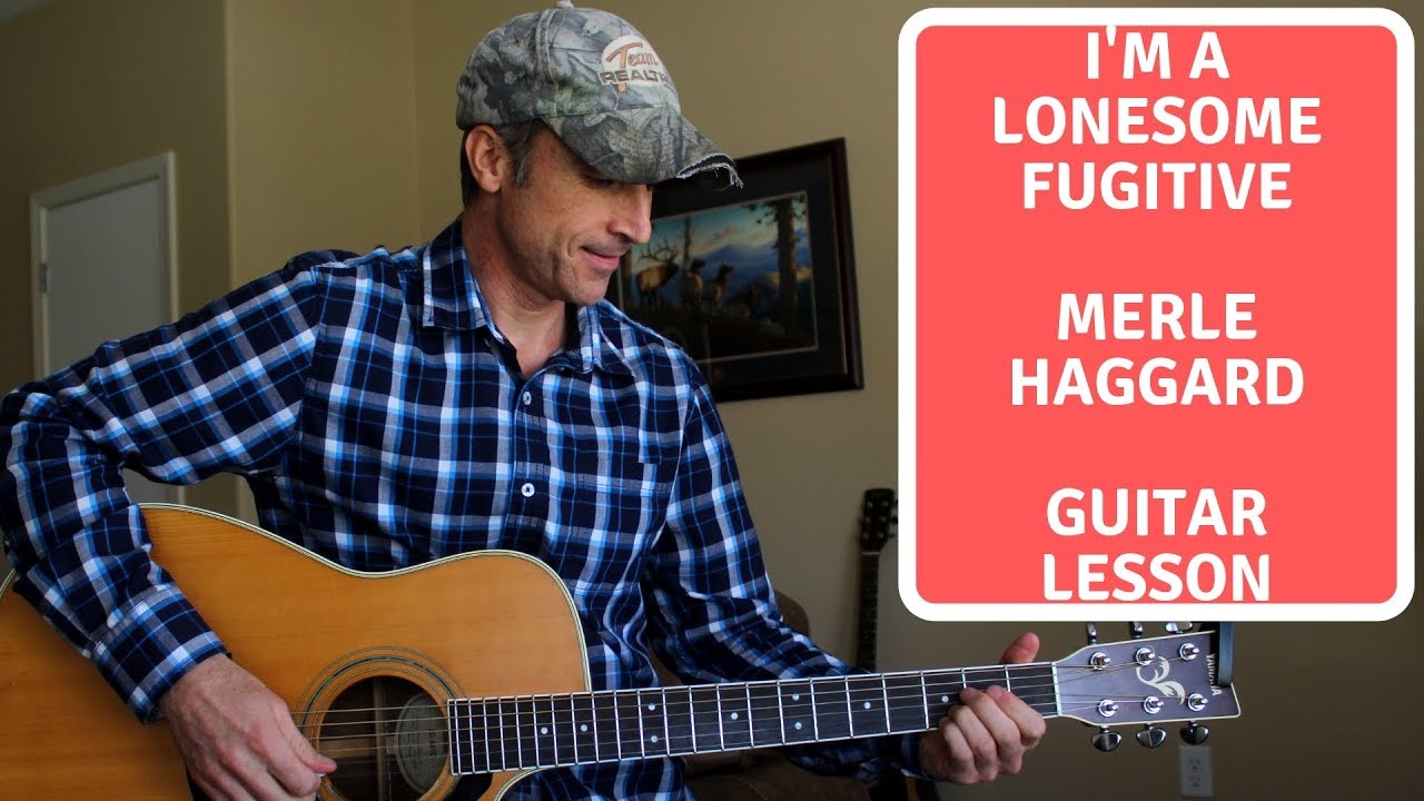 I'm A Lonesome Fugitive - Merle Haggard - Guitar Lesson