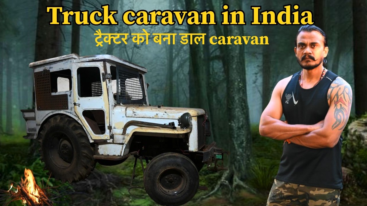 Truck Camping | Tractor ko Caravan Bana dala | Jungle Camping
