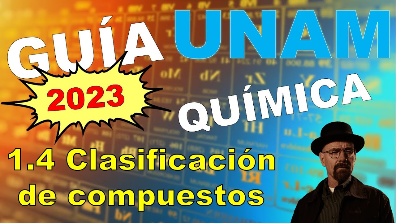 QUÍMICA | 1.4 CLASIFICACIÓN DE COMPUESTOS | GUÍA UNAM 2023