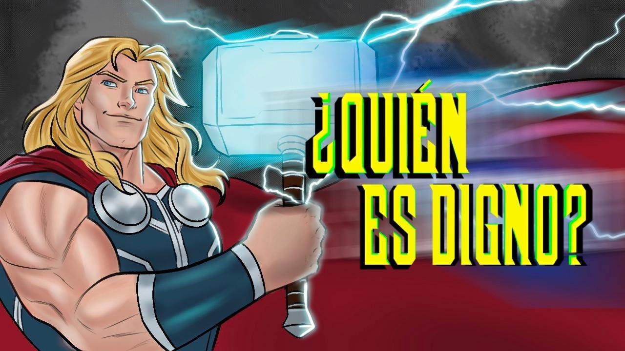 ¿ QUE PERSONAJES SON DIGNOS DEL MARTILLO DE THOR ?