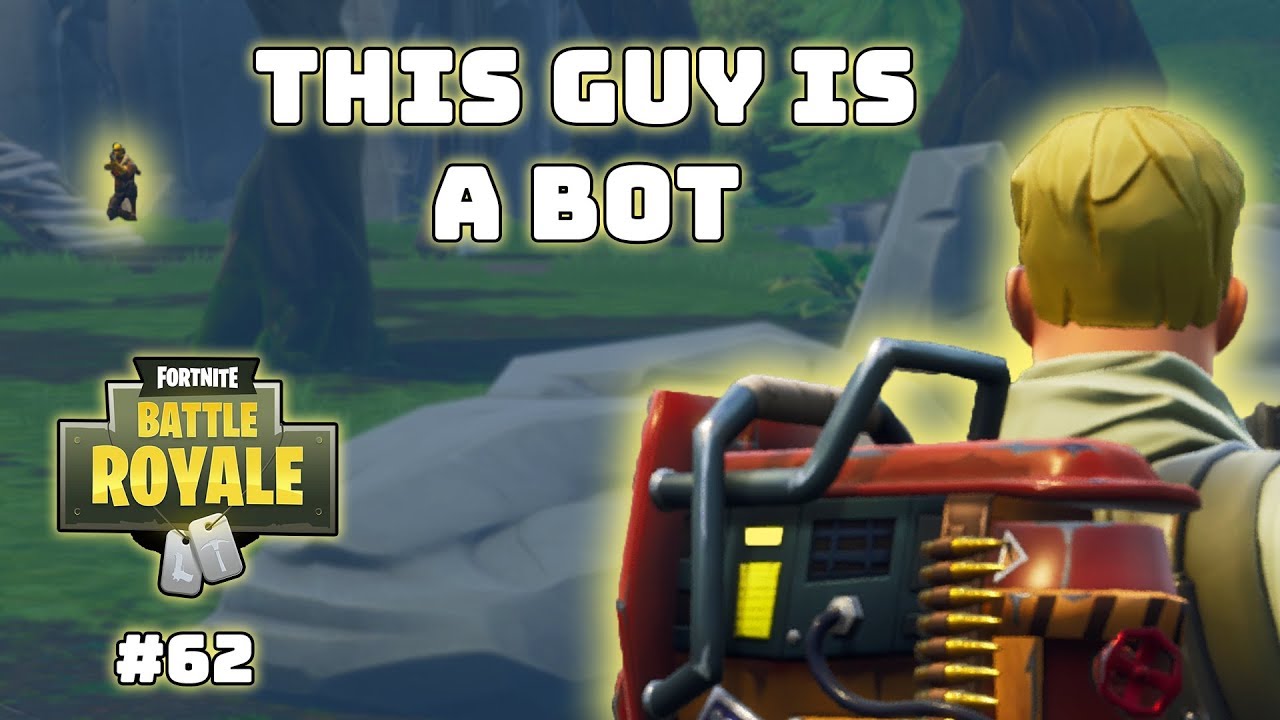 THIS GUY IS A BOT - FORTNITE #62