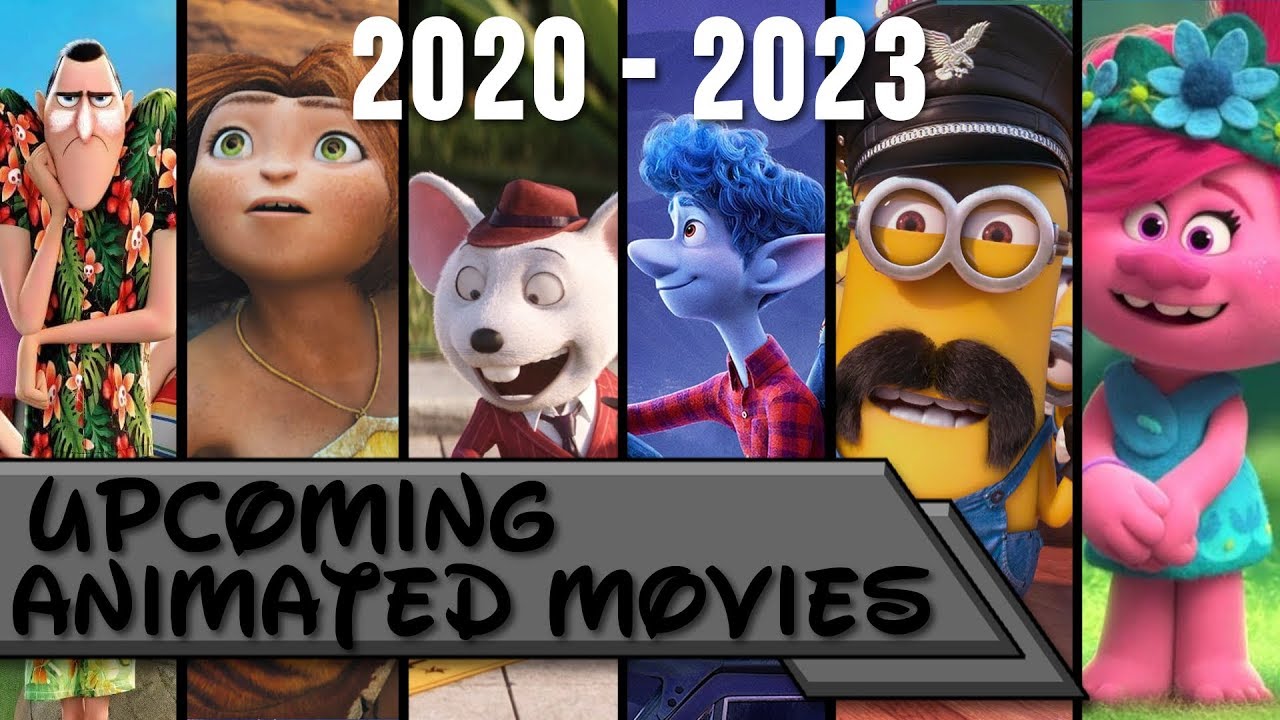 Upcoming Animated Movies (2020-2023)