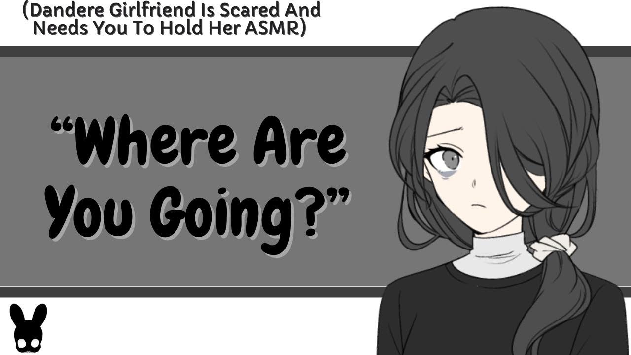 Where Are You Going? (Dandere Girlfriend ASMR)