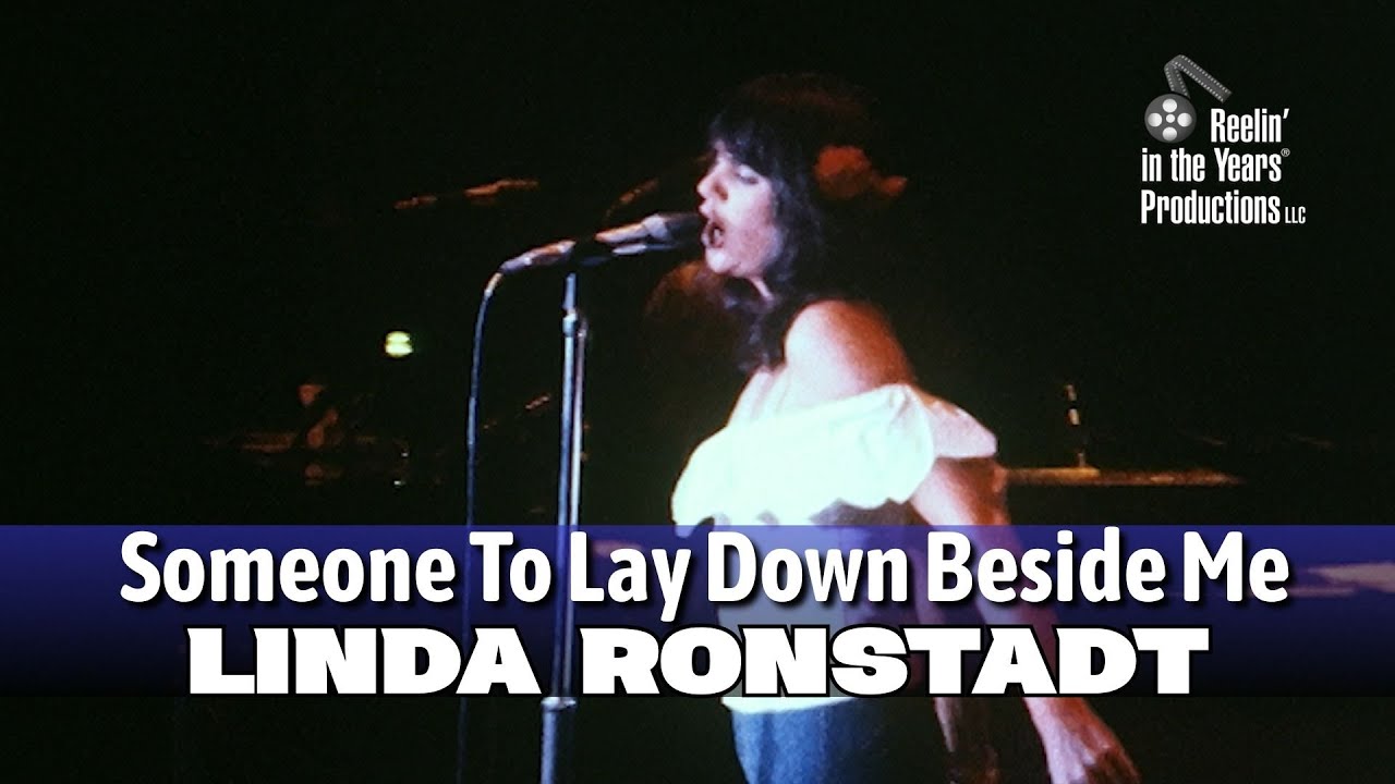 Linda Ronstadt • Someone To Lay Down Beside Me • 1976 [Reelin' In The Years Archive]